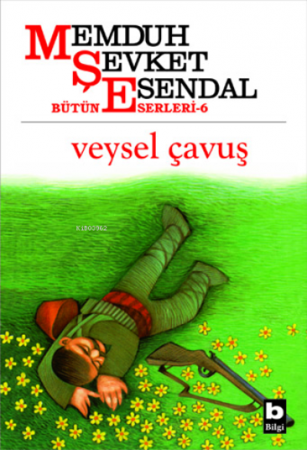 Veysel Çavuş | Memduh Şevket Esendal | Bilgi Yayınevi