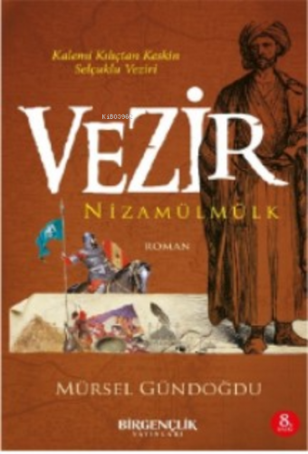 Vezir Nizamülmülk | Mürsel Gündoğdu | Bir Gençlik Yayınları