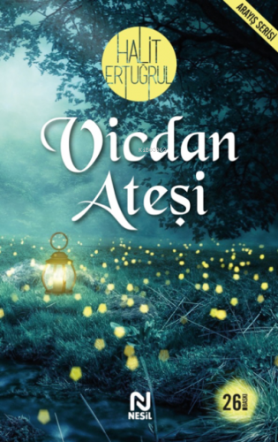 Vicdan Ateşi | Halit Ertuğrul | Nesil Yayınları