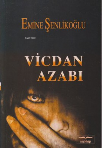 Vicdan Azabı | Emine Şenlikoğlu | Mektup Yayınları