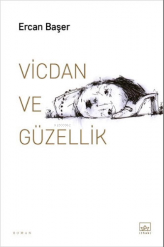 Vicdan ve Güzellik | Ercan Başer | İthaki Yayınları