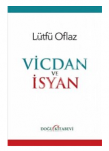 Vicdan Ve İsyan | Lüftü Oflaz | Doğu Kitabevi