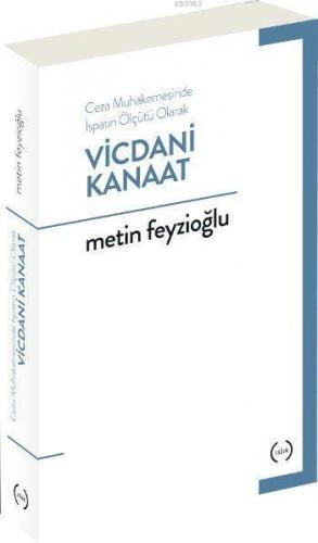 Vicdani Kanaat; Ceza Mahkemesinde İspatın Ölçüsü Olarak | Metin Feyzio