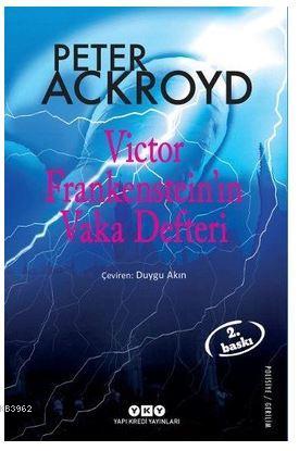 Victor Frankenstein'ın Vaka Defteri | Peter Ackroyd | Yapı Kredi Yayın