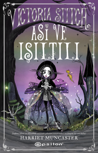 Victoria Stitch: Asi ve Işıltılı | Harriet Muncaster | Epsilon Yayınev