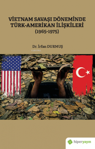 Vietnam Savaşı Döneminde Türk-Amerikan İlişkileri (1965-1975) | İrfan 