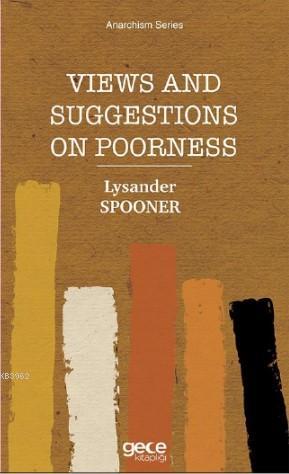 Views and Suggestions on Poorness | Lysander Spooner | Gece Kitaplığı 