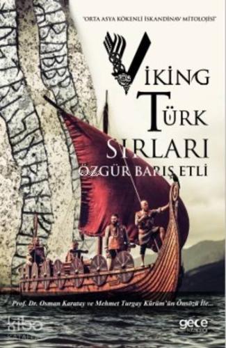 Viking Türk Sırları | Özgür Barış Etli | Gece Kitaplığı Yayınları