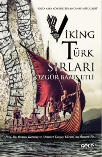 Viking Türk Sırları | Özgür Barış Etli | Gece Kitaplığı Yayınları