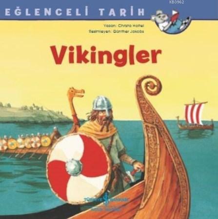 Vikingler - Eğlenceli Tarih | Christa Holtei | Türkiye İş Bankası Kült