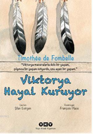 Viktorya Hayal Kuruyor | Timothee De Fombelle | Yapı Kredi Yayınları (