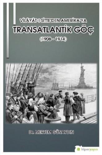 Vilâyât-ı Sitte'den Amerika'ya Transatlantik Göç (1908 - 1914) | Merye