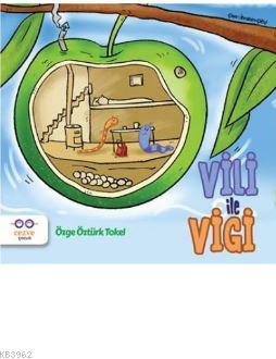 Vili ile Vigi | Özge Öztürk Tokel | Cezve Çocuk