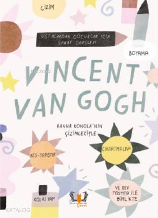 Vincent Van Gogh; Ustalardan Çocuklar İçin Sanat Dersleri | Jenny Broo