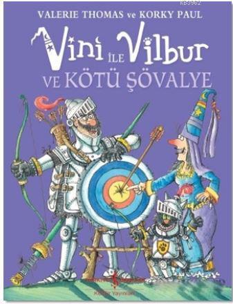 Vini ile Vilbur ve Kötü Şövalye | Valerie Thomas | Türkiye İş Bankası 