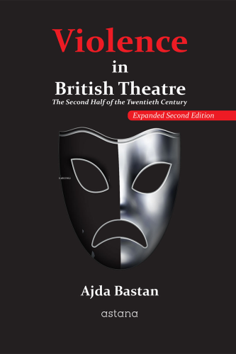 Violence in British Theatre;The Second Half of the Twentieth Century |