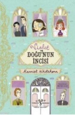 Violet ve Doğunun İncisi | Harriet Whitehorn | Türkiye İş Bankası Kült