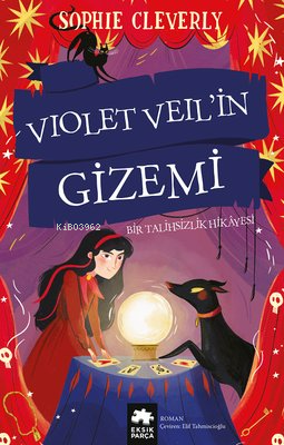 Violet Veil'in Gizemi - Bir Talihsizlik Hikayesi | Sophie Cleverly | E