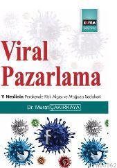 Viral Pazarlama; Y Neslinin Perakende Risk Algısı ve Mağaza Sadakati |