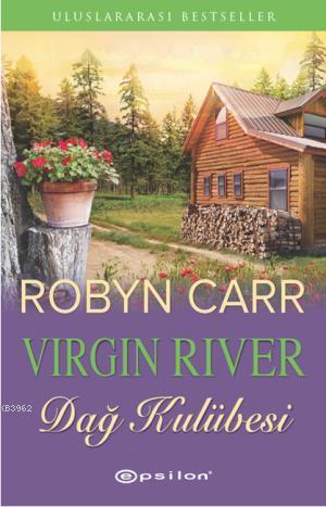 Virgin River Dağ Kulübesi | Robyn Carr | Epsilon Yayınevi