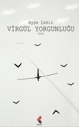 Virgül Yorgunluğu | Ayda Çayır | Klaros Yayınları