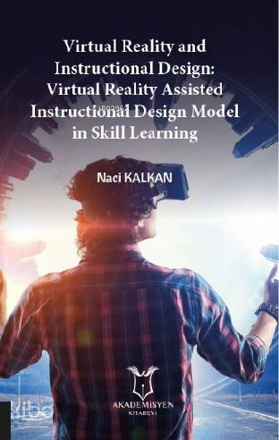 Virtual Reality and Instructional Design; Virtual Reality Assisted Ins