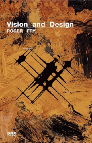 Vision And Design | Roger Fry | Gece Kitaplığı Yayınları