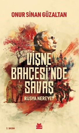 Vişne Bahçesi'nde Savaş - Rusya Nereye? | Onur Sinan Güzaltan | Kırmız