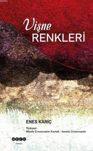 Vişne Renkleri | Enes Kariç | Hece Yayınları