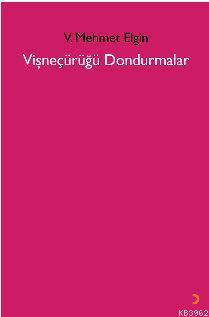 Vişneçürüğü Dondurmalar | V. Mehmet Elgin | Cinius Yayınları