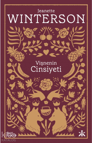 Vişnenin Cinsiyeti | Jeanette Winterson | Kafka Yayınevi