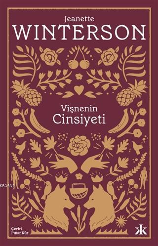 Vişnenin Cinsiyeti | Jeanette Winterson | Kafka Yayınevi