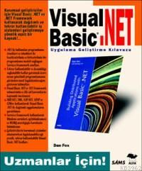 Visual Basic .Net Uygulama Geliştirme Kılavuzu; Uzmanlar İçin! | Dan F