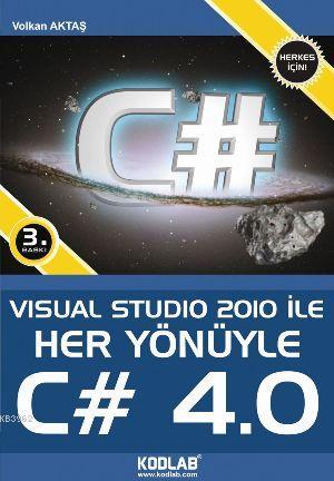 Visual Studio 2010 İle Her Yönüyle C# 4.0 | Volkan Aktaş | Kodlab Yayı