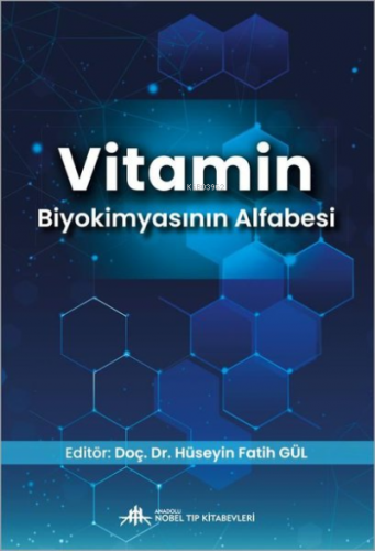 Vitamin Biyokimyasının Alfabesi | Hüseyin Fatih Gül | Nobel Tıp Kitabe