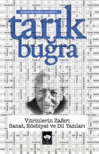 Vitrinlerin Zaferi - Sanat, Edebiyat ve Dil Yazıları | Tarık Buğra | Ö