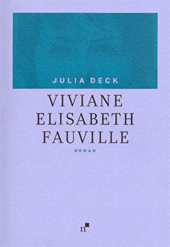 Viviane Elisabeth Fauville | Julia Deck | Norgunk Yayıncılık