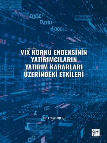 VIX Korku Endeksinin Yatırımcıların Yatırım Kararları | Ethem Kılıç | 