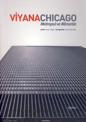 Viyana Chicago; Metropol ve Mimarlık | İhsan Bilgin | İstanbul Bilgi Ü