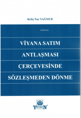 Viyana Satım Antlaşması Çerçevesinde Sözleşmeden Dönme | Refia Nur Yağ