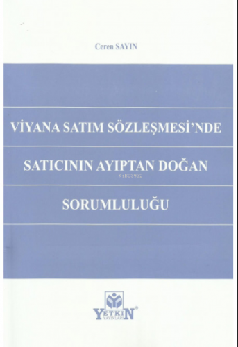 Viyana Satım Sözleşmesi'nde Satıcının Ayıptan Doğan Sorumluluğu | Cere