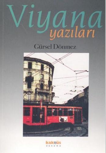 Viyana Yazıları | Gürsel Dönmez | Kaknüs Yayınları