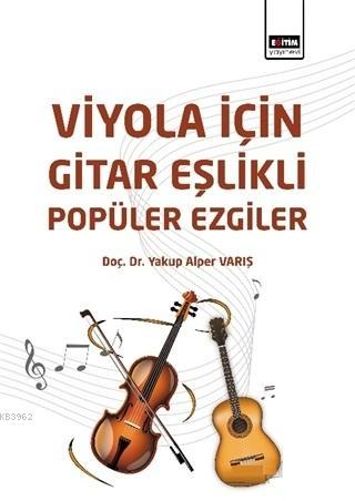 Viyola İçin Gitar Eşlikli Popüler Ezgiler | Yakup Alper Varış | Eğitim