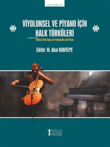 Viyolonsel ve Piyano İçin Halk Türküleri;Turkish Folk Songs For Violon