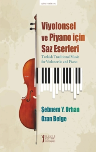 Viyolonsel Ve Piyano İçin Saz Eserleri | Şebnem Y. Orhan | Müzik Eğiti