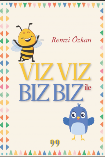 Vız Vız ile Bız Bız | Remzi Özkan | Doksan Dokuz Yayınları