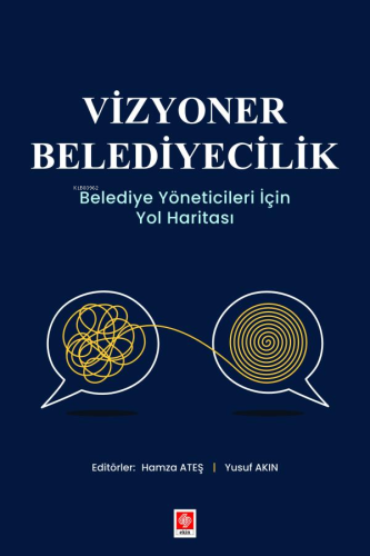 Vizyoner Belediyecilik - Belediye Yöneticileri için Yol Haritası | Ham