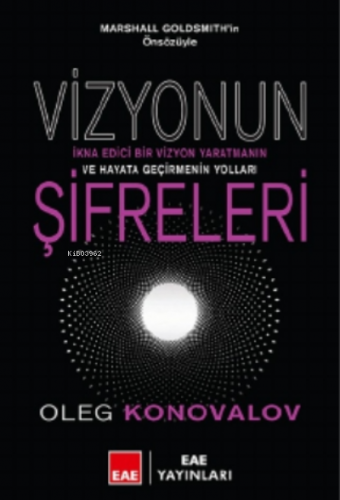 Vizyonun Şifreleri | Oleg Konovalov | EAE Yayınları