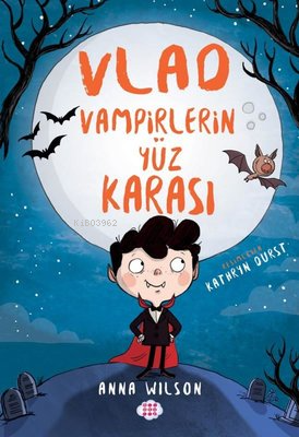 Vlad - Vampirlerin Yüz Karası 1 | Anna Wilson | Dokuz Yayınları