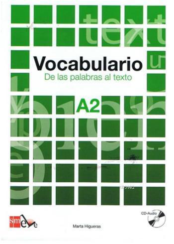 Vocabulario A2 De Las Palabras al Texto +CD | Marta Higueras | SM Yayı